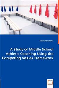 Study of Middle School Athletic Coaching Using the Competing Values Framework