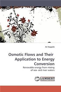 Osmotic Flows and Their Application to Energy Conversion