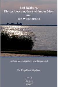 Bad Rehburg, Kloster Loccum, Steinhuder Meer, Wilhelmstein