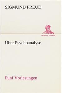 Über Psychoanalyse Fünf Vorlesungen