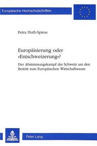 Europaeisierung oder «Entschweizerung»?