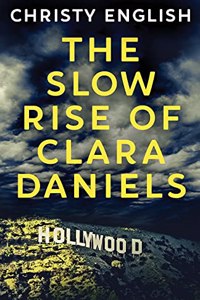 Slow Rise Of Clara Daniels
