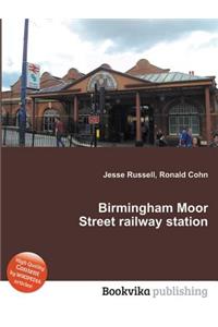 Birmingham Moor Street Railway Station