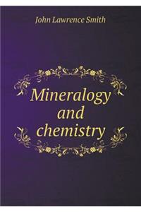 Mineralogy and Chemistry