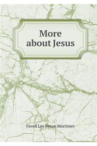 More about Jesus