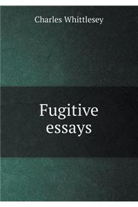 Fugitive essays