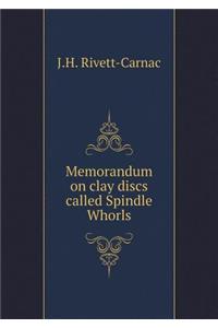 Memorandum on clay discs called Spindle Whorls