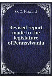 Revised Report Made to the Legislature of Pennsylvania