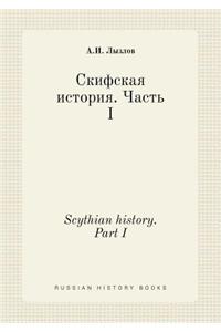Scythian History. Part I