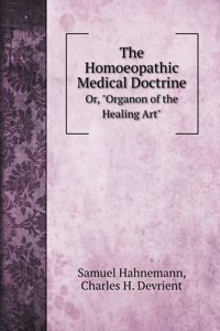 The Homoeopathic Medical Doctrine
