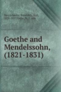 Goethe and Mendelssohn, (1821-1831)