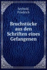 Bruchstucke aus den Schriften eines Gefangenen