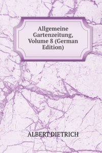 Allgemeine Gartenzeitung, Volume 8 (German Edition)