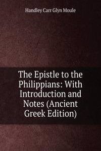 Epistle to the Philippians: With Introduction and Notes (Ancient Greek Edition)