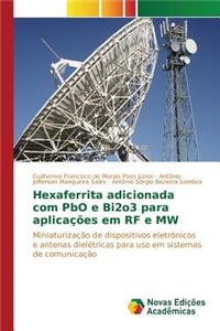 Hexaferrita adicionada com PbO e Bi2o3 para aplicações em RF e MW