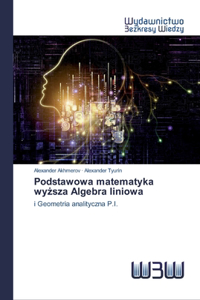 Podstawowa matematyka wyższa Algebra liniowa