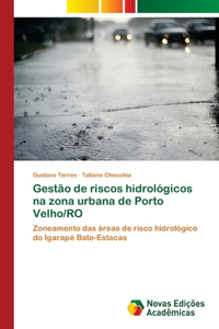 Gestão de riscos hidrológicos na zona urbana de Porto Velho/RO