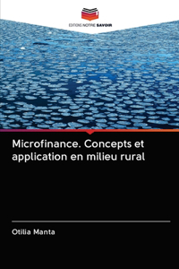 Microfinance. Concepts et application en milieu rural