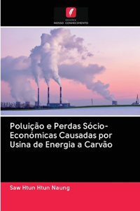 Poluição e Perdas Sócio-Económicas Causadas por Usina de Energia a Carvão