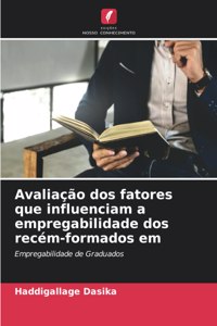 Avaliação dos fatores que influenciam a empregabilidade dos recém-formados em