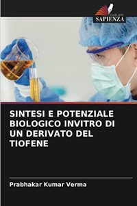 Sintesi E Potenziale Biologico Invitro Di Un Derivato del Tiofene