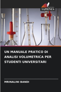 Manuale Pratico Di Analisi Volumetrica Per Studenti Universitari