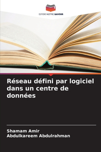 Réseau défini par logiciel dans un centre de données