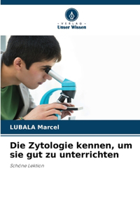 Die Zytologie kennen, um sie gut zu unterrichten