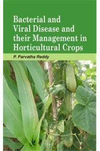 Bacterial and Viral Disease and Their Management in Horticultural Crops