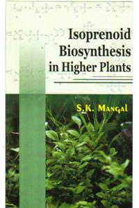 Isoprenoid Biosynthesis in Higher Plants