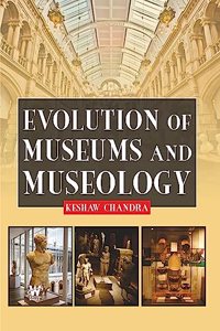 Evolution of Museums and Museology
