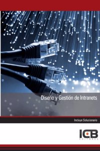 Diseno y Gestion de Intranets (Informatica y Comunicaciones) (Spanish Edition)