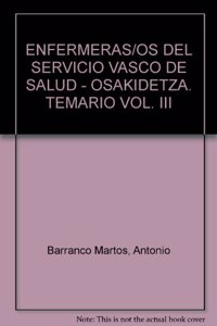 ENFERMERAS/OS DEL SERVICIO VASCO DE SALUD - OSAKIDETZA. TEMARIO VOL. III.