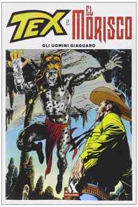 TEX e El Morisco - Gli uomini giaguaro