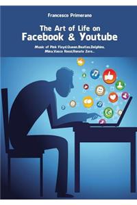 The Art of life in Facebook & Youtube