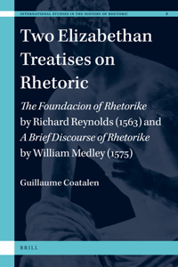 Two Elizabethan Treatises on Rhetoric