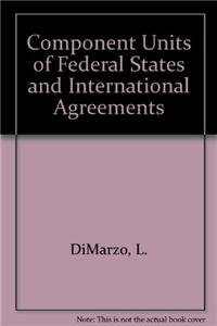 Component Units of Federal States and International Agreements