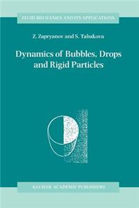 Dynamics of Bubbles, Drops and Rigid Particles