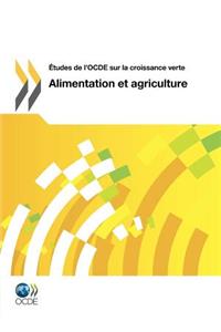 Études de l'OCDE sur la croissance verte Alimentation et agriculture