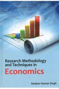 Research Methodology And Techniques In Economics
