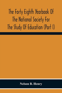 Forty Eighth Yearbook Of The National Society For The Study Of Education (Part I) Audio-Visual Materials Of Instruction