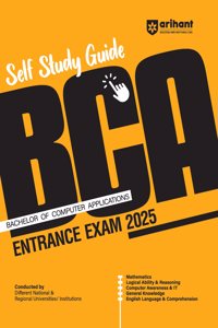Arihant Self Study Guide BCA (Bachelor of Computer Applications) Entrance Exam 2025 | Mathematics | Logical Ability & Reasoning | Computer Awareness & IT | General Knowledge (GK) | English Language & Comprehension | For Exam 2025
