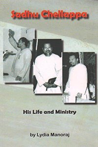 Sadhu Chellappa His Life and Ministry