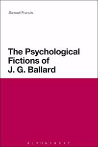 The Psychological Fictions of J.G. Ballard