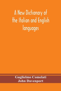 new dictionary of the Italian and English languages, based upon that of Baretti, and containing, among other additions and improvements, numerous neologisms relating to the arts and Sciences; A Variety of the most approved Idiomatic and Popular Phr