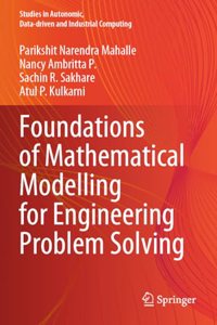 Foundations of Mathematical Modelling for Engineering Problem Solving