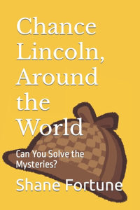 Chance Lincoln, Around the World