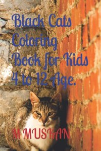 Black Cats Coloring Book for Kids 4 to 12 Age