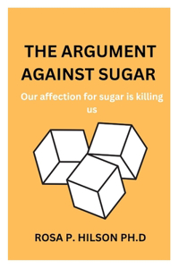 The Argument Against Sugar