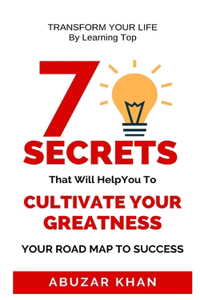 7 Secrets That Will Help You To Cultivate Your Greatness